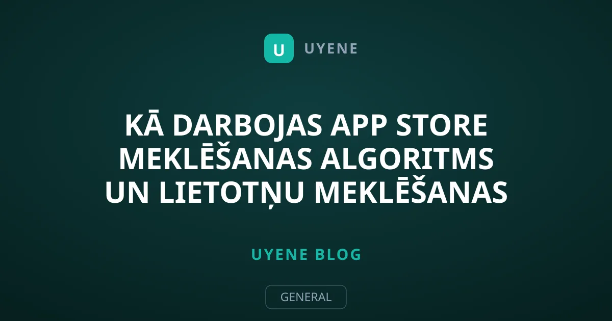 Kā darbojas App Store meklēšanas algoritms un lietotņu meklēšanas optimizācija