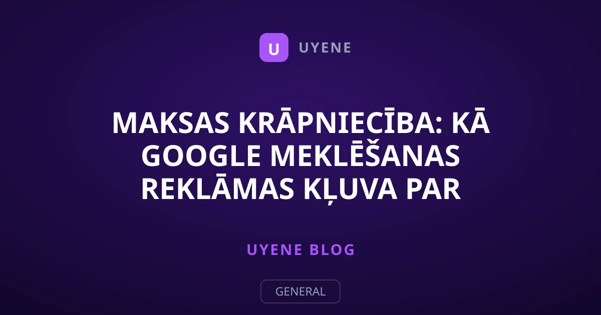 Maksas krāpniecība: kā Google meklēšanas reklāmas kļuva par slazdu